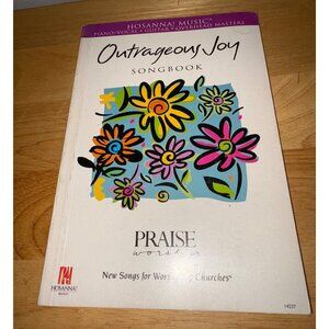Outrageous Joy Songbook By Hosanna! Music For Piano/Vocal/Guitar Worship Masters